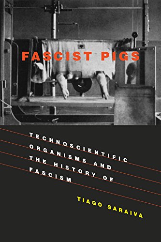 Stock image for Fascist Pigs: Technoscientific Organisms and the History of Fascism (Inside Technology) for sale by Goodwill