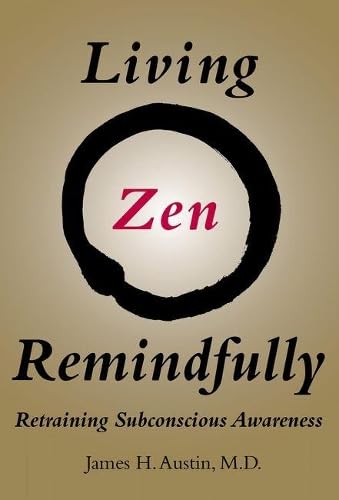 Imagen de archivo de Living Zen Remindfully : Retraining Subconscious Awareness a la venta por Better World Books