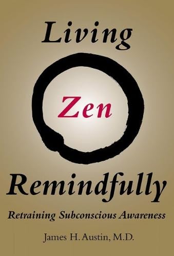 Stock image for Living Zen Remindfully : Retraining Subconscious Awareness for sale by Better World Books