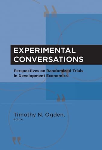 9780262035101: Experimental Conversations: Perspectives on Randomized Trials in Development Economics (Mit Press)