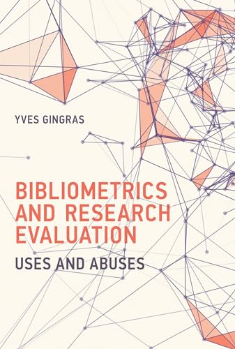 Beispielbild fr Bibliometrics and Research Evaluation: Uses and Abuses (History and Foundations of Information Science) zum Verkauf von Monster Bookshop