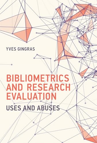 Stock image for Bibliometrics and Research Evaluation: Uses and Abuses (History and Foundations of Information Science) for sale by Monster Bookshop