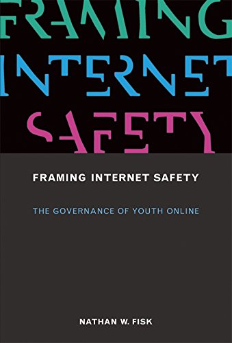 Beispielbild fr Framing Internet Safety : The Governance of Youth Online zum Verkauf von Better World Books