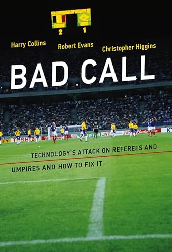 9780262035392: Bad Call: Technology's Attack on Referees and Umpires and How to Fix It (Inside Technology)