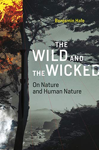 Imagen de archivo de The Wild and the Wicked: On Nature and Human Nature a la venta por ThriftBooks-Atlanta