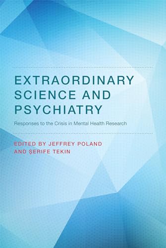 Imagen de archivo de Extraordinary Science and Psychiatry: Responses to the Crisis in Mental Health Research (Philosophical Psychopathology) a la venta por Bellwetherbooks