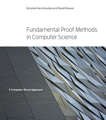 Beispielbild fr Fundamental Proof Methods in Computer Science: A Computer-Based Approach (The MIT Press) zum Verkauf von Bellwetherbooks