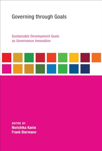 Imagen de archivo de Governing through Goals: Sustainable Development Goals as Governance Innovation (Earth System Governance) a la venta por Bellwetherbooks