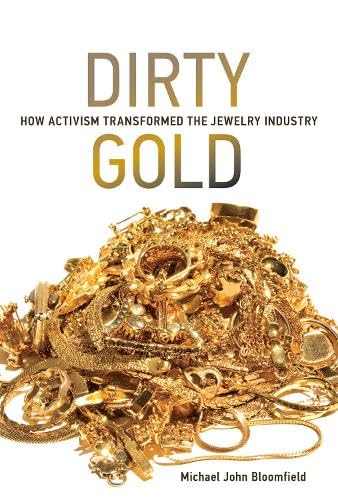 Stock image for Dirty Gold: How Activism Transformed the Jewelry Industry (Earth System Governance) for sale by SecondSale