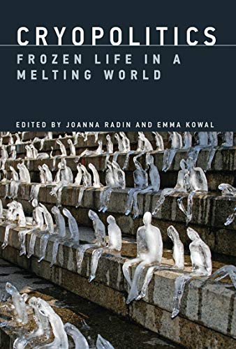 9780262035859: Cryopolitics: Frozen Life in a Melting World