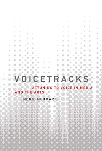 Beispielbild fr Voicetracks: Attuning to Voice in Media and the Arts (Leonardo Book Series) zum Verkauf von Learnearly Books