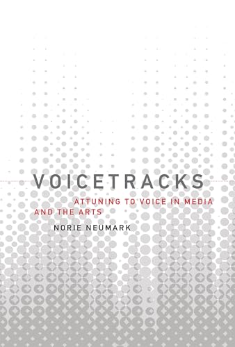 Stock image for Voicetracks: Attuning to Voice in Media and the Arts (Leonardo Book Series) for sale by Learnearly Books