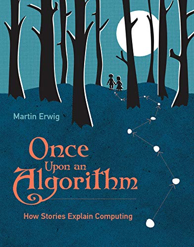 Beispielbild fr Once Upon an Algorithm: How Stories Explain Computing (The MIT Press) zum Verkauf von WorldofBooks