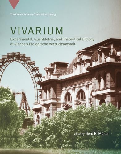 Stock image for Vivarium: Experimental, Quantitative, and Theoretical Biology at Vienna's Biologische Versuchsanstalt (Vienna Series in Theoretical Biology) for sale by Bellwetherbooks