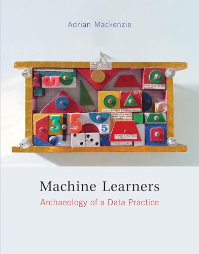 Beispielbild fr Machine Learners: Archaeology of a Data Practice (The MIT Press) zum Verkauf von HPB-Red