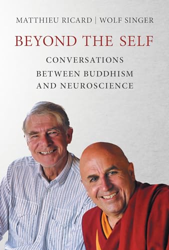 Stock image for Beyond the Self: Conversations between Buddhism and Neuroscience for sale by Bellwetherbooks