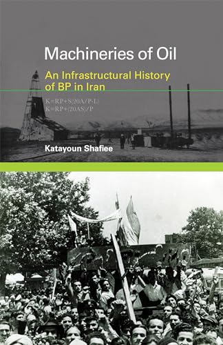 Stock image for Machineries of Oil: An Infrastructural History of BP in Iran (Infrastructures) for sale by Chiron Media