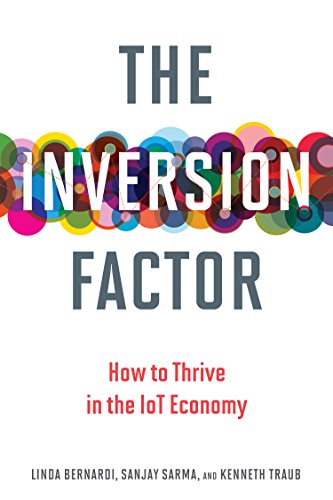 Stock image for The Inversion Factor : How to Thrive in the IoT Economy for sale by Better World Books