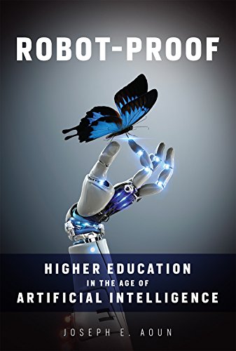 Stock image for Robot-Proof: Higher Education in the Age of Artificial Intelligence (The MIT Press) for sale by BooksRun