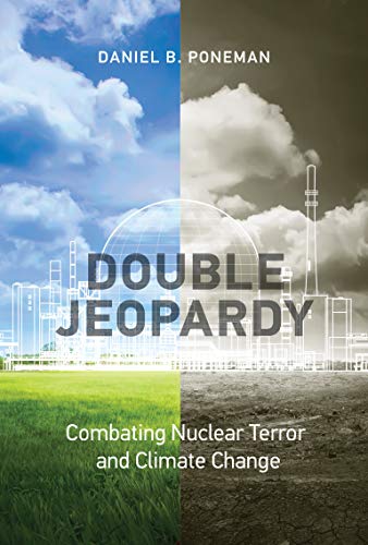 Imagen de archivo de Double Jeopardy: Combating Nuclear Terror and Climate Change (Belfer Center Studies in International Security) a la venta por Wonder Book