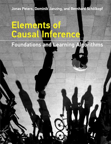 Stock image for Elements of Causal Inference: Foundations and Learning Algorithms (Adaptive Computation and Machine Learning series) for sale by Half Price Books Inc.