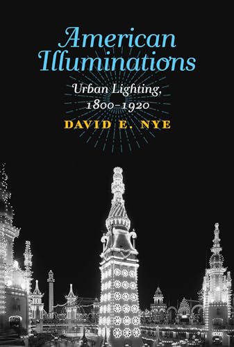 Stock image for American Illuminations: Urban Lighting, 1800-1920 (The MIT Press) for sale by HPB-Red