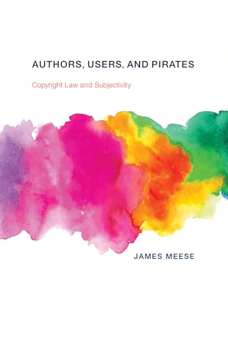 9780262037440: Authors, Users, and Pirates: Copyright Law and Subjectivity