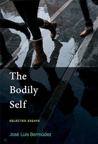 9780262037501: The Bodily Self: Selected Essays