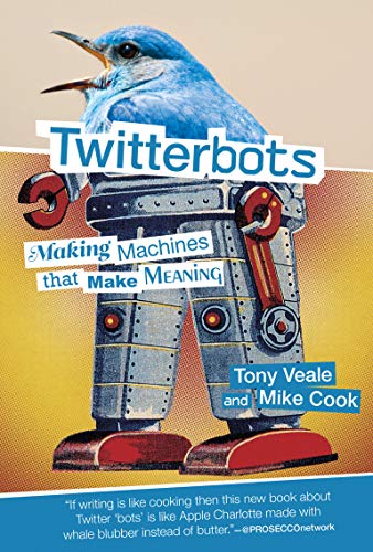 Beispielbild fr Twitterbots : Making Machines That Make Meaning zum Verkauf von Better World Books