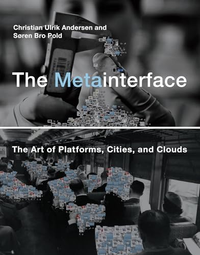 Stock image for The Metainterface: The Art of Platforms, Cities, and Clouds (The MIT Press) for sale by Learnearly Books