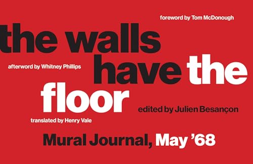 Imagen de archivo de The Walls Have the Floor: Mural Journal, May '68 (The MIT Press) a la venta por Bellwetherbooks