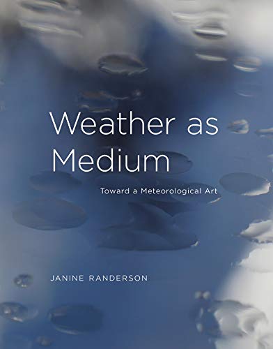 Beispielbild fr Weather as Medium   Toward a Meteorological Art zum Verkauf von Revaluation Books