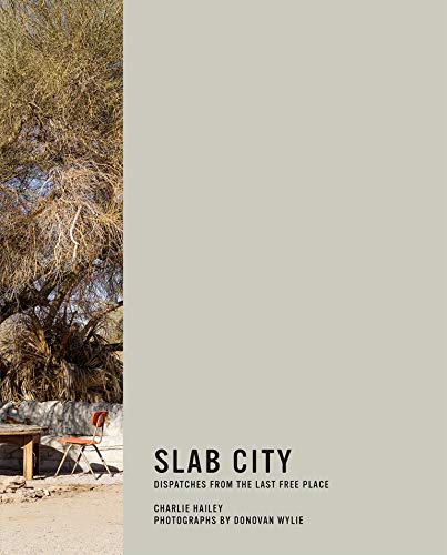 Imagen de archivo de Slab City: Dispatches from the Last Free Place (Mit Press) a la venta por Bellwetherbooks