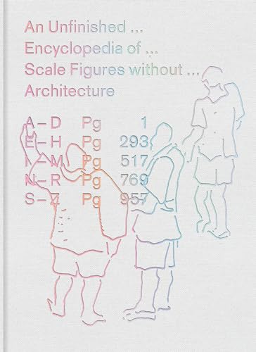 Stock image for An Unfinished Encyclopedia of Scale Figures without Architecture (The MIT Press) for sale by Bellwetherbooks