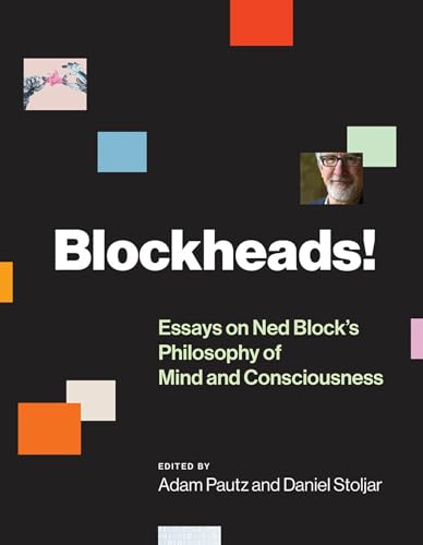 9780262038720: Blockheads!: Essays on Ned Block's Philosophy of Mind and Consciousness (Mit Press)
