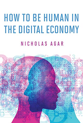 9780262038744: How to Be Human in the Digital Economy