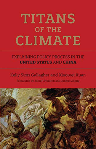 Stock image for Titans of the Climate: Explaining Policy Process in the United States and China (American and Comparative Environmental Policy) for sale by Bellwetherbooks