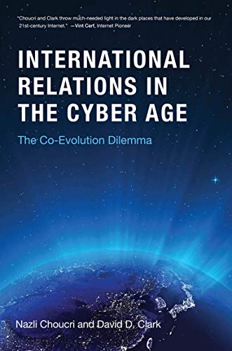Beispielbild fr International Relations in the Cyber Age: The Co-Evolution Dilemma (Mit Press) zum Verkauf von BooksRun