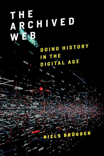 Stock image for The Archived Web: Doing History in the Digital Age for sale by Big Bill's Books