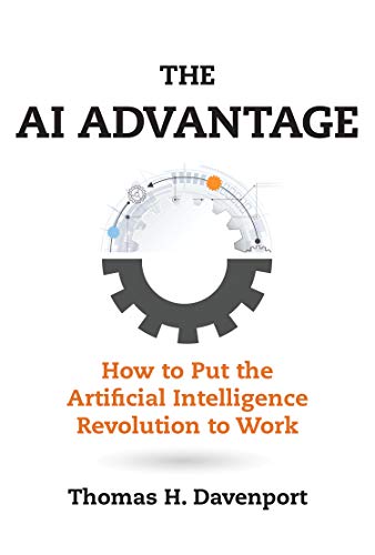 9780262039178: The AI Advantage: How to Put the Artificial Intelligence Revolution to Work