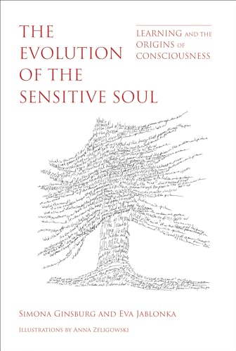 9780262039307: The Evolution of the Sensitive Soul: Learning and the Origins of Consciousness (The MIT Press)