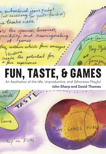 Beispielbild fr Fun, Taste, and Games : An Aesthetics of the Idle, Unproductive, and Otherwise Playful zum Verkauf von Better World Books