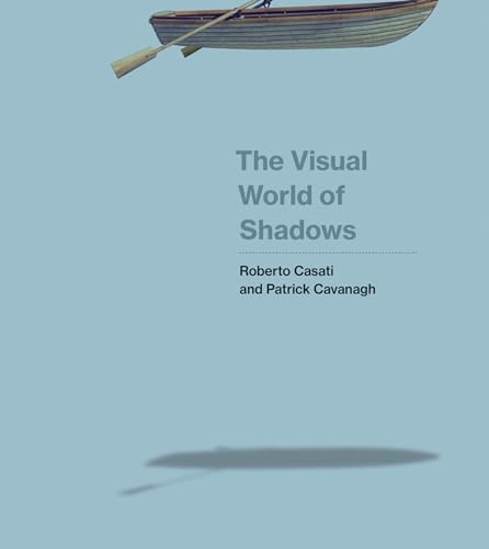 Imagen de archivo de The Visual World of Shadows (The MIT Press) a la venta por Bellwetherbooks