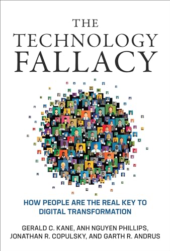 Imagen de archivo de The Technology Fallacy: How People Are the Real Key to Digital Transformation (Management on the Cutting Edge) a la venta por More Than Words