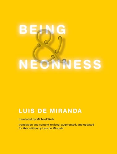 Stock image for Being and Neonness, Translation and content revised, augmented, and updated for this edition by Luis de Miranda (The MIT Press) for sale by Bellwetherbooks