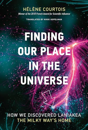 Beispielbild fr Finding Our Place in the Universe: How We Discovered Laniakea - the Milky Way's Home (The MIT Press) zum Verkauf von BooksRun