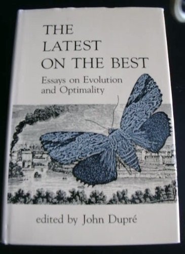 Imagen de archivo de The Latest on the Best : Essays on Evolution and Optimality a la venta por Better World Books