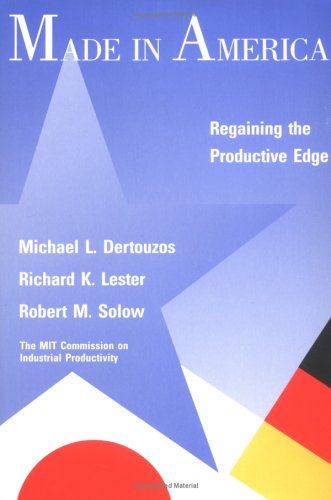 Stock image for Made in America: Regaining the Productive Edge for sale by SecondSale