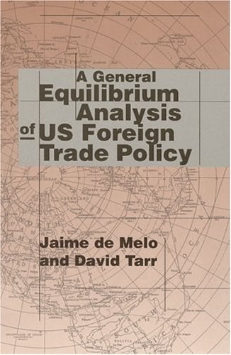 Stock image for A General Equilibrium Analysis of U. S. Foreign Trade Policy for sale by Better World Books
