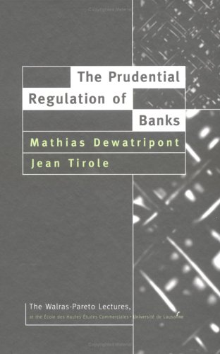 The Prudential Regulation of Banks (9780262041461) by Dewatripont, Mathias; Tirole, Jean